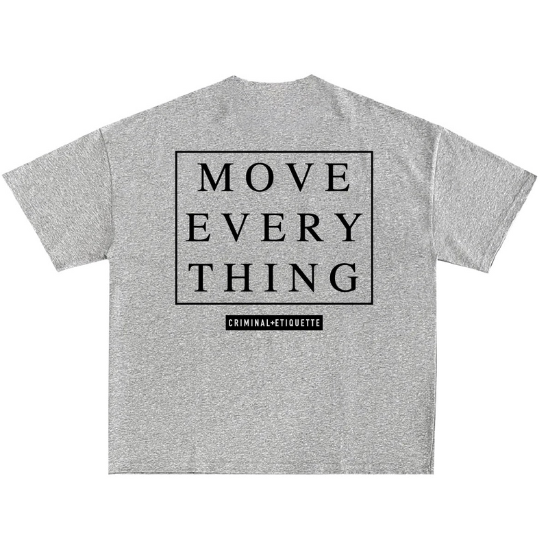 Criminal Etiquette 'Move Everything' T-Shirt (Grey) - FRESH N FITTED